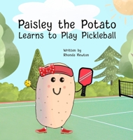 Paisley the Potato Learns to Play Pickleball 1961847086 Book Cover