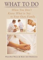 What to Do When You Don't Know What to Say to Your Own Family 0899573541 Book Cover
