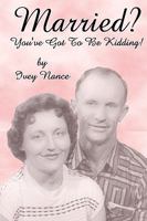 Married? You've Got To Be Kidding! 1440407347 Book Cover