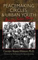 Peacemaking Circles and Urban Youth: Bringing Justice Home 0972188649 Book Cover