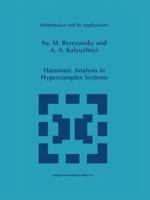 Harmonic Analysis in Hypercomplex Systems 9048150221 Book Cover