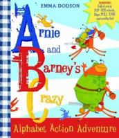 Arnie and Barney's Crazy Alphabet Action Adventure. Emma Dodson 1407111094 Book Cover