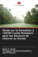 Étude sur la formation à l'AICRP (unité Malabari) pour les éleveurs de chèvres au Kerala (French Edition) 6207661869 Book Cover