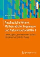 Anschauliche H?here Mathematik F?r Ingenieure und Naturwissenschaftler 1 : Lineare Algebra, Eindimensionale Analysis: ein Graphisch Orientierter Zugang 3658194197 Book Cover