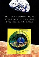 Symbiotic Living: Professional Bonding 1439201161 Book Cover