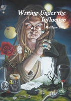 Writing Under the Influence 1291956328 Book Cover