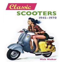 Classic Scooters: 1945-1970 1861269676 Book Cover