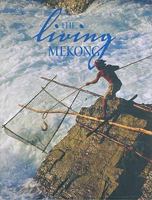 The Living Mekong 9749511670 Book Cover