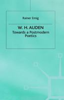 W.H.Auden: Towards a Postmodern Poetics 031222138X Book Cover