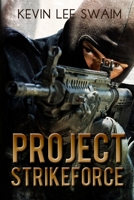 Project StrikeForce 0692201858 Book Cover