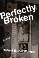 Perfectly Broken 1611882184 Book Cover