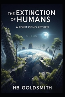 The Extinction of Humans: A Point of No Return B0FGDKXZ3S Book Cover