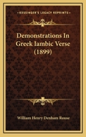 Demonstrations in Greek Iambic Verse 1016474008 Book Cover