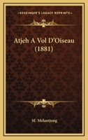 Atjeh A Vol D'Oiseau (1881) 1160798370 Book Cover