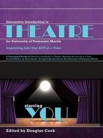 Interactive Introduction to Theatre for University of Tennessee Martin: Improving Life One Act at a Time 1465255222 Book Cover