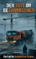 Der Tote im Betonmischer: Ein Baustellenkrimi (German Edition) 3695159111 Book Cover
