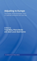 Adjusting to Europe : the impact of the European Union on national institutions and policies 0415144094 Book Cover