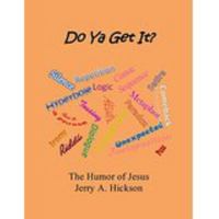 Do Ya Get It? The Humor of Jesus 0692664963 Book Cover