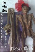 In the End: Apocalyptic Poetry 1484939727 Book Cover