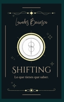 SHIFTING: Lo que tienes que saber B0C87S543X Book Cover