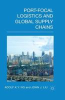 Port-Focal Logistics and Global Supply Chains 1137273682 Book Cover