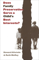 Does Family Preservation Serve a Child's Best Interests? (Controversies in Public Policy) 0878407871 Book Cover