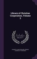 Library of Christian Cooperation, Volume 2 1145455239 Book Cover