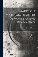 Remarks on Mathematical or Demonstrative Reasoning 1022084453 Book Cover