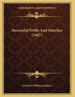 Successful Drills And Marches 0526480750 Book Cover