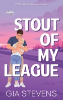 Stout Of My League: A Fake Dating Romantic Comedy (Brews and Flings) 1958286249 Book Cover