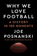 Why We Love Football: A History in 60 Moments 0593475526 Book Cover