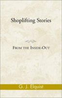 Shoplifting Stories: From the Inside-Out 0738843970 Book Cover