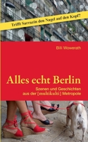 Alles echt Berlin: Szenen und Geschichten aus der [multikulti] Metropole.  Vorwort Peter Eberbach.  Erweiterte Neuauflage. 3839146291 Book Cover