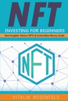 Nft Investing for Beginners: Earn Passive Income with Market Analysis and Royalty Shares. Non-Fungible Tokens (NFT) & Collectibles Money Guide. Invest in Crypto Art Token-Trade Stocks-Digital Assets null Book Cover