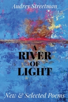 River of Light: New & Selected Poems 1088047998 Book Cover