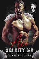 Ace: Sin City MC Oakland Chapter B0CKWN4M9L Book Cover