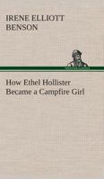 How Ethel Hollister Became a Campfire Girl 1516801687 Book Cover
