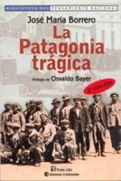 Patagonia Tragica, La - Asesinatos Pirateria y Esclavitud 9507540482 Book Cover