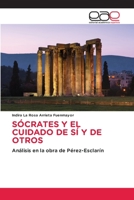 Sócrates Y El Cuidado de Sí Y de Otros 6202243546 Book Cover