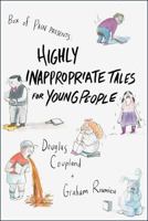Highly Inappropriate Tales for Young People 0307360660 Book Cover