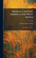 Mexico, Central America and West Indies: The History of Nations 1025398513 Book Cover