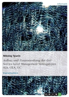 Aufbau Und Zusammenhang Der Drei Service Level Management Vertragstypen Sla, Ola, Uc 3638693341 Book Cover