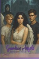 Guardian Angels: Second Chance B0G57DV3WP Book Cover