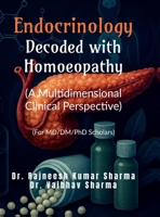 Endocrinology- Decoded with Homoeopathy: (A Multidimensional Clinical Perspective) B0FQX5L5ZQ Book Cover