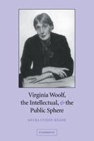 Virginia Woolf, the Intellectual, and the Public Sphere 0521035384 Book Cover
