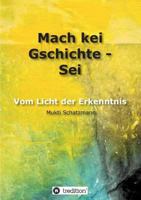 Mach kei Gschichte - Sei 3746948932 Book Cover