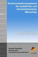 Kommunikationssysteme für taubblinde und hörsehbehinderte Menschen: Berücksichtigung von Rehabilitation und Schule 1517283159 Book Cover