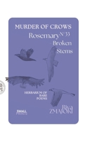 RosemaryN°33 - Broken Stems: Murder of Crows:: Herbarium of Bare Poems B0FX2C6T68 Book Cover