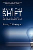 Make the SHIFT: The Proven Five-Step Plan to Success for Corporate Teams 0983762023 Book Cover