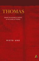 Thomas: Seeking the Historical Context of the Gospel of Thomas (Journal for the Study of the Pseudepigrapha Supplement) 0567083292 Book Cover